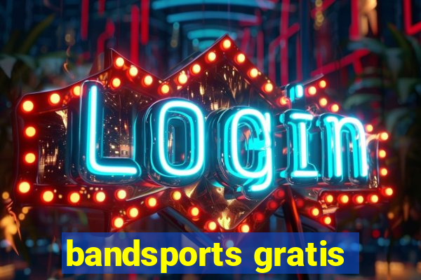 bandsports gratis